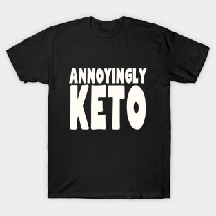 Annoyingly Keto T-Shirt